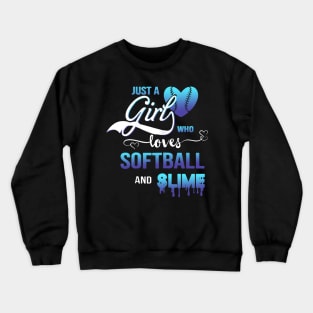 just a girl who loves softball and slime Crewneck Sweatshirt